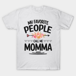 My favorite people call me momma T-Shirt